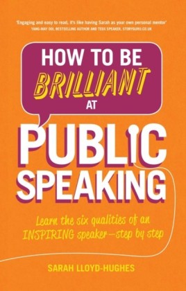 How to Be Brilliant at Public Speaking 2e
