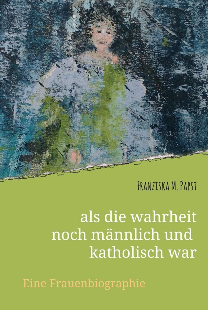 als die wahrheit noch männlich und katholisch war main product photo