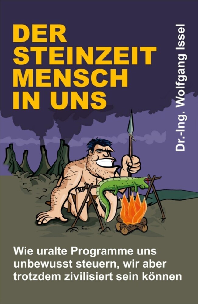 Der Steinzeitmensch in uns - Wie uralte Programme uns unbewusst steuern, wir aber trotzdem zivilisiert sein können main product photo