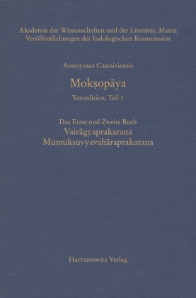 Moksopaya - Textedition, Teil 1. Das erste und zweite Buch: Vairagyaprakarana Mumuksuvyavaharaprakarana