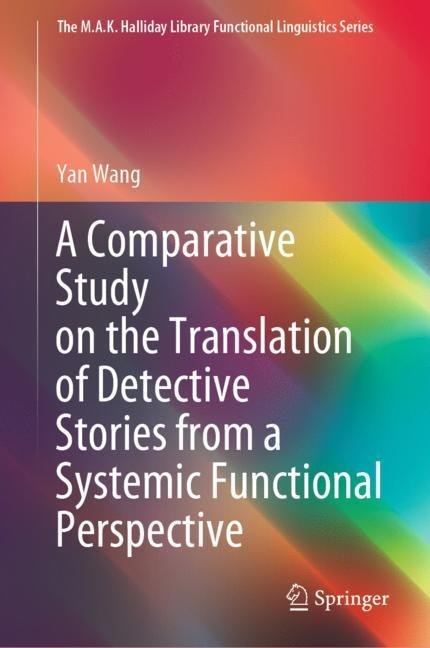 A Comparative Study on the Translation of Detective Stories from a Systemic Functional Perspective main product photo
