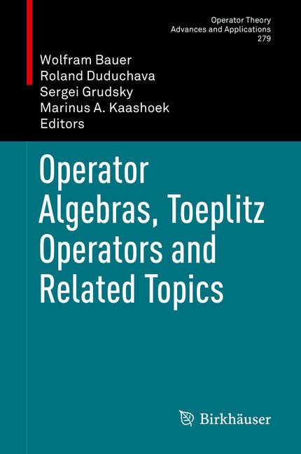 Operator Algebras, Toeplitz Operators and Related Topics main product photo