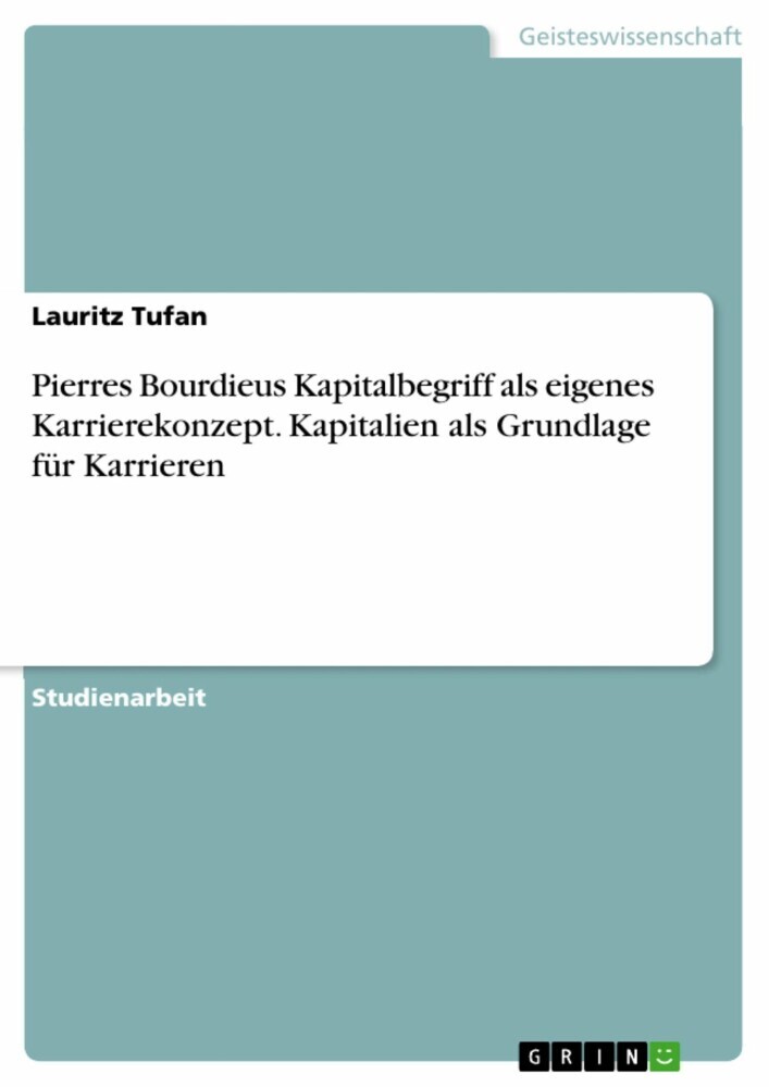 Pierres Bourdieus Kapitalbegriff als eigenes Karrierekonzept. Kapitalien als Grundlage für Karrieren main product photo