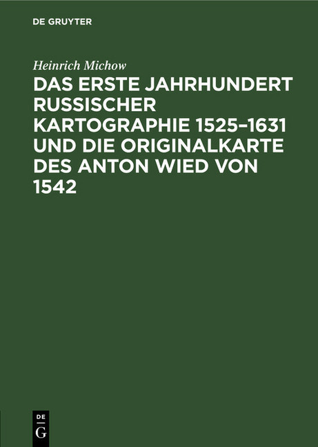 Das erste Jahrhundert russischer Kartographie 1525-1631 und die Originalkarte des Anton Wied von 1542 main product photo