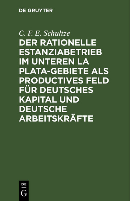 Der rationelle Estanziabetrieb im Unteren La Plata-Gebiete als productives Feld für deutsches Kapital und deutsche Arbeitskräfte main product photo