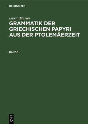 Grammatik der griechischen Papyri aus der Ptolemäerzeit