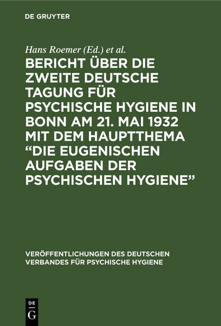 Bericht über die Zweite Deutsche Tagung für psychische Hygiene in Bonn am 21. Mai 1932 mit dem Hauptthema 'Die eugenischen Aufgaben der psychischen Hygiene' main product photo