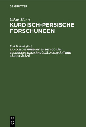 Die Mundarten der Gûrân, besonders das Kändûläî, Auramânî und Bâdschälânî