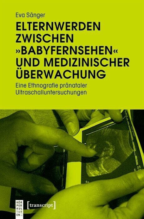 Elternwerden zwischen »Babyfernsehen« und medizinischer Überwachung main product photo
