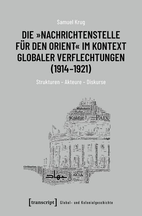 Die »Nachrichtenstelle für den Orient« im Kontext globaler Verflechtungen (1914-1921) main product photo
