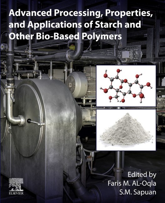 Advanced Processing, Properties, and Applications of Starch and Other Bio-based Polymers main product photo