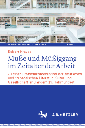 Muße und Müßiggang im Zeitalter der Arbeit