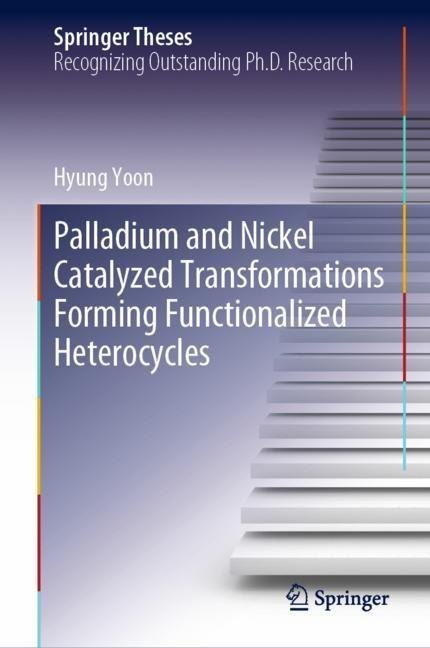 Palladium and Nickel Catalyzed Transformations Forming Functionalized Heterocycles main product photo