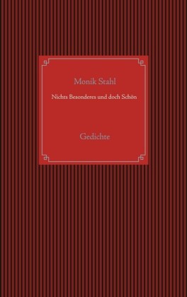 Nichts Besonderes und doch Schön