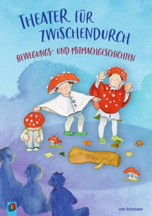Theater für zwischendurch - Bewegungs- und Mitmachgeschichten