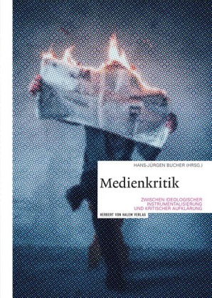 Medienkritik zwischen ideologischer Instrumentalisierung und kritischer Aufklärung