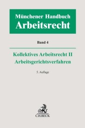 Münchener Handbuch zum Arbeitsrecht  Bd. 4: Kollektives Arbeitsrecht II, Arbeitsgerichtsverfahren