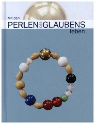 Mit den Perlen des Glaubens leben