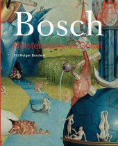 Hieronymus Bosch - Meisterwerke im Detail