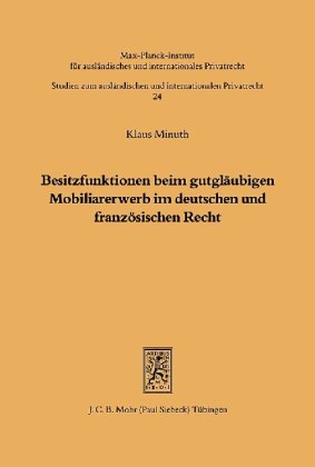 Besitzfunktionen beim gutgläubigen Mobiliarerwerb im deutschen und französischen Recht
