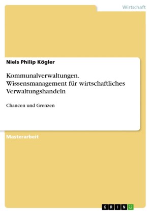 Kommunalverwaltungen. Wissensmanagement für wirtschaftliches Verwaltungshandeln