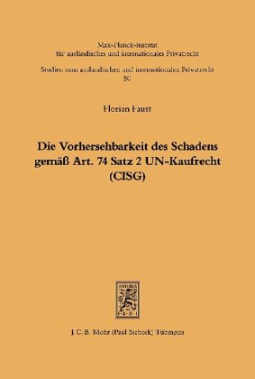 Die Vorhersehbarkeit des Schadens gemäss Art. 74 S.2 UN-Kaufrecht (CISG)