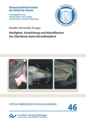 Häufigkeit, Entwicklung und Klassifikation des überbisses beim Warmblutpferd