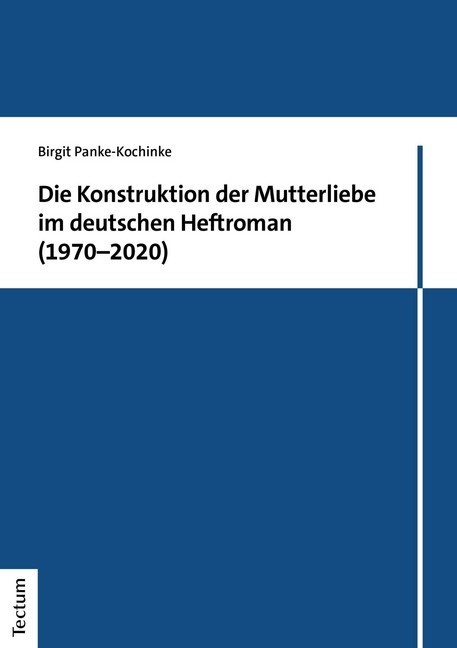 Die Konstruktion der Mutterliebe im deutschen Heftroman (1970-2020) main product photo