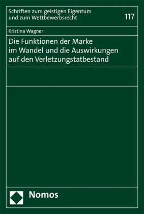 Die Funktionen der Marke im Wandel und die Auswirkungen auf den Verletzungstatbestand
