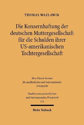Die Konzernhaftung der deutschen Muttergesellschaft für die Schulden ihrer U.S.-amerikanischen Tochtergesellschaft