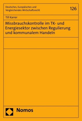 Missbrauchskontrolle im TK- und Energiesektor zwischen Regulierung und kommunalem Handeln