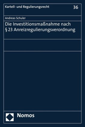 Die Investitionsmaßnahme nach    23 Anreizregulierungsverordnung
