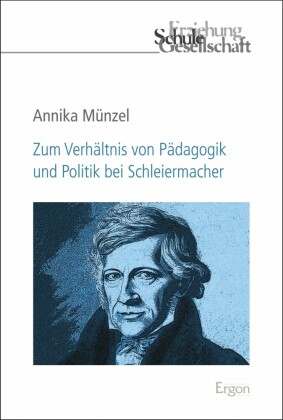 Zum Verhältnis von Pädagogik und Politik bei Schleiermacher