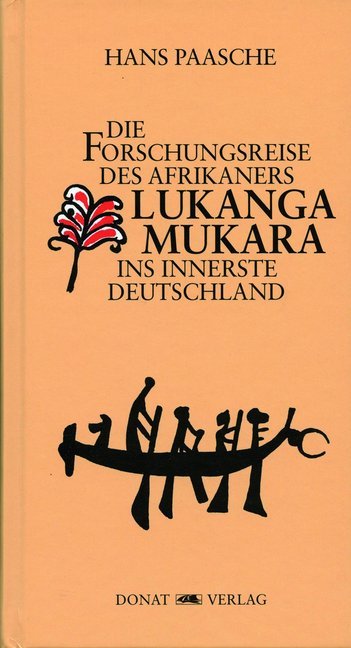 Die Forschungsreise des Afrikaners Lukanga Mukara ins innerste Deutschland main product photo