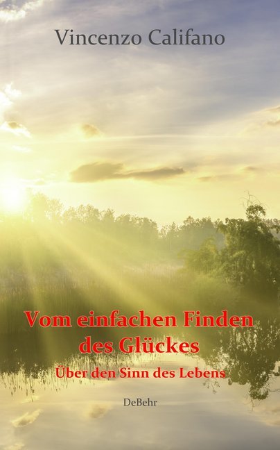 Vom einfachen Finden des Glücks - Über den Sinn des Lebens main product photo