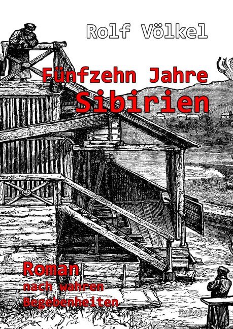 Fünfzehn Jahre Sibirien - Roman nach wahren Begebenheiten main product photo