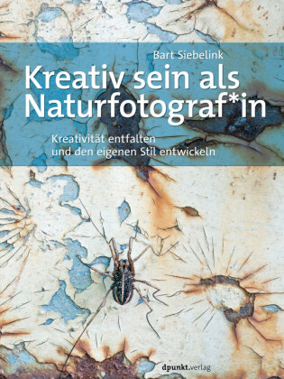 Kreativ sein als Naturfotograf_in