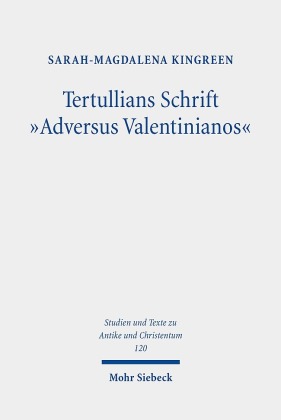 Tertullians Schrift "Adversus Valentinianos"