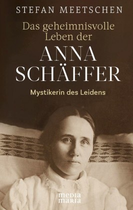 Das geheimnisvolle Leben der  Anna Schäffer
