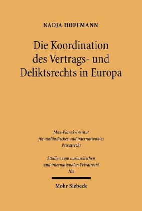 Die Koordination des Vertrags- und Deliktsrechts in Europa