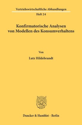 Konfirmatorische Analysen von Modellen des Konsumverhaltens.