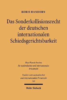 Das Sonderkollisionsrecht der deutschen internationalen Schiedsgerichtsbarkeit