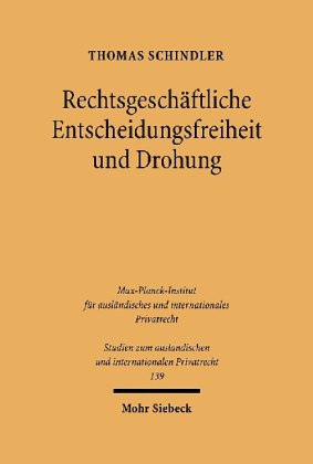 Rechtsgeschäftliche Entscheidungsfreiheit und Drohung