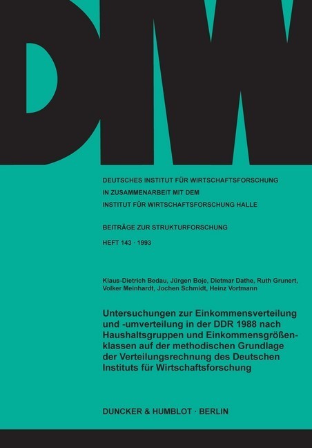 Untersuchungen zur Einkommensverteilung und -umverteilung in der DDR 1988 nach Haushaltsgruppen und Einkommensgrößenklassen auf der methodischen Grundlage der Verteilungsrechnung des Deutschen Instituts für Wirtschaftsforschung. main product photo