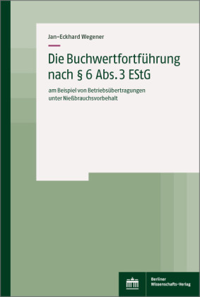 Die Buchwertfortführung nach    6 Abs. 3 EStG