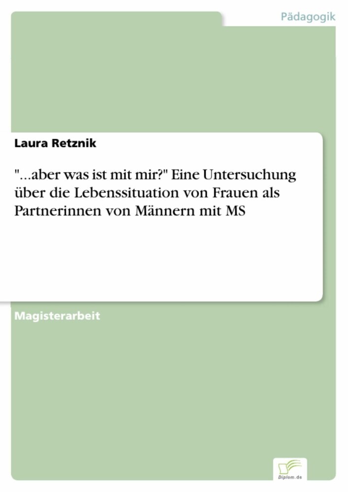 '...aber was ist mit mir?' Eine Untersuchung über die Lebenssituation von Frauen als Partnerinnen von Männern mit MS main product photo
