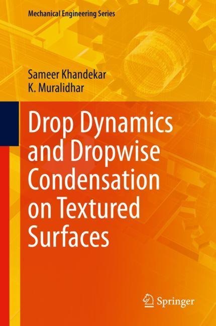 Drop Dynamics and Dropwise Condensation on Textured Surfaces main product photo