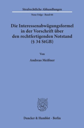 Die Interessenabwägungsformel in der Vorschrift über den rechtfertigenden Notstand (   34 StGB).