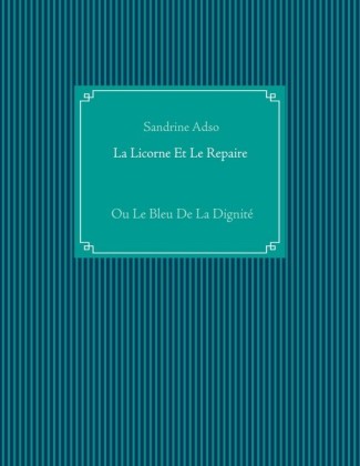 La Licorne Et Le Repaire