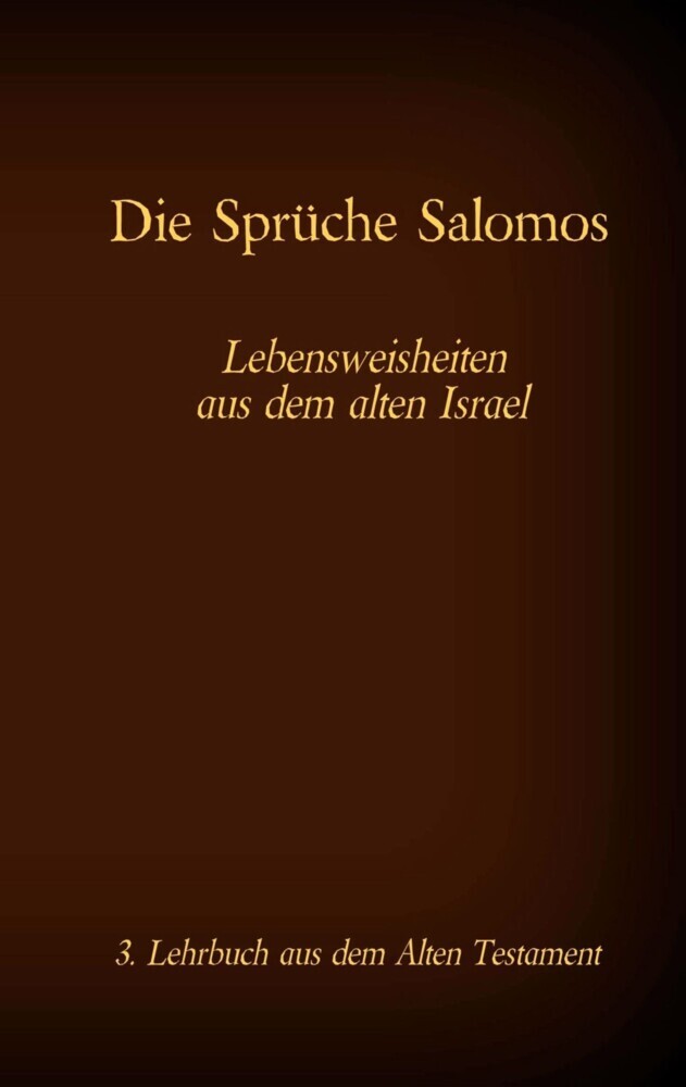 Die Bibel - Das Alte Testament - Die Sprüche Salomos main product photo